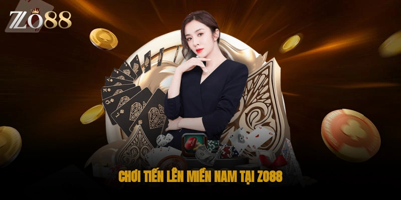 Chơi tiến lên miền nam tại Zo88