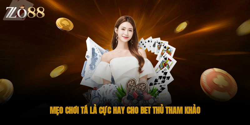 Mẹo chơi tá lả cực hay cho bet thủ tham khảo